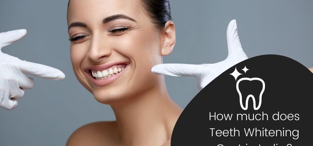 How much does Teeth Whitening Cost in India